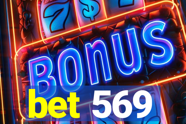 bet 569